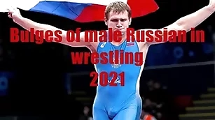 Bulges be required of russian boys upon wrestling 2021